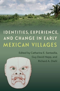 Hardcover Identities, Experience, and Change in Early Mexican Villages Book