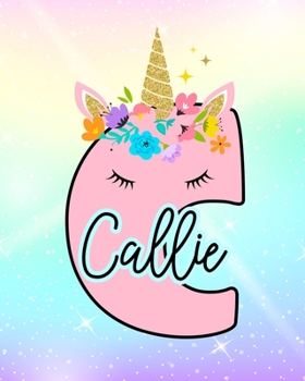 Paperback Callie: Girls Unicorn Journal to Write In - Personalized Journal Book
