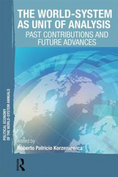 Paperback The World-System as Unit of Analysis: Past Contributions and Future Advances Book