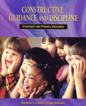 Paperback Constructive Guidance and Discipline: Preschool and Primary Education (3rd Edition) Book