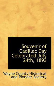 Paperback Souvenir of Cadillac Day Celebrated July 24th, 1893 Book