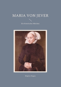 Paperback Maria von Jever: Ein historisches Märchen [German] Book
