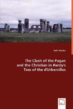 Paperback The Clash of the Pagan and the Christian in Hardy's Tess of the d'Urbervilles Book