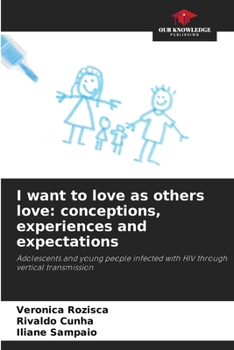 Paperback I want to love as others love: conceptions, experiences and expectations Book