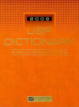 Hardcover USP Dictionary 2009: Of USAN and International Drug Names (USP DICTIONARY OF USAN AND INTERNATIONAL DRUG NAMES) Book