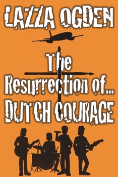 Paperback The Resurrection Of Dutch Courage Book