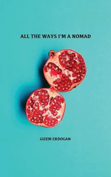 Paperback All the Ways I'm a Nomad Book