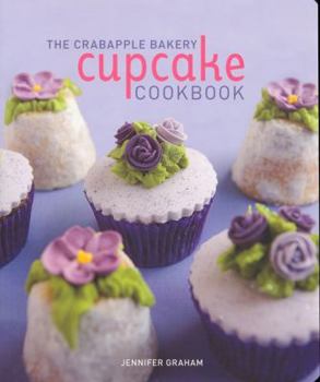 Paperback The Crabapple Bakery Cupcake Cookbook Book