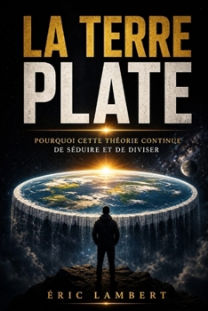 La Terre Plate: Les preuves cachées, le mur de glace et la révélation spirituelle des élites