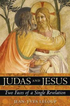 Paperback Judas and Jesus: Two Faces of a Single Revelation Book