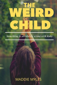Paperback The Weird Child: Something is absolutely wrong with Ruby Book