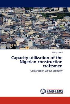 Paperback Capacity Utilization of the Nigerian Construction Craftsmen Book