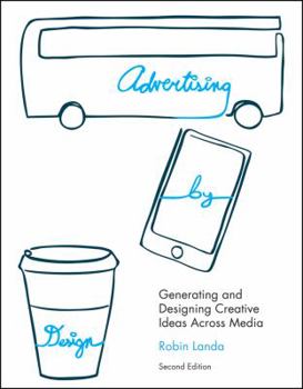 Paperback Advertising by Design: Generating and Designing Creative Ideas Across Media Book