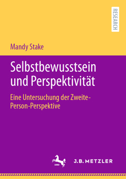 Paperback Selbstbewusstsein Und Perspektivität: Eine Untersuchung Der Zweite-Person-Perspektive [German] Book