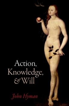 Hardcover Action, Knowledge, and Will Book