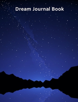 Dream Journal Book: Dream Diary and Dreambook Journal Log Book, 100 Pages - 8.5" x 11"