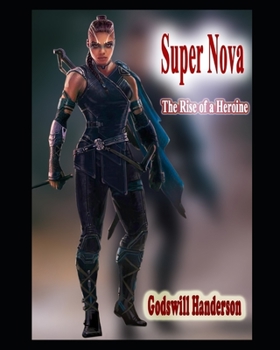 Paperback Super Nova: The Rise of a Heroine Book