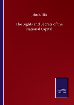 Paperback The Sights and Secrets of the National Capital Book