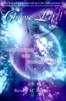 Paperback Choose Life: Living Consciously in an Unconscious World Book