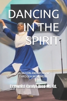 DANCING IN THE SPIRIT: SALVATION AND WORSHIP THROUGH MOVEMENT CLS 1