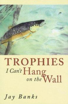 Paperback Trophies I Can't Hang on the Wall Book