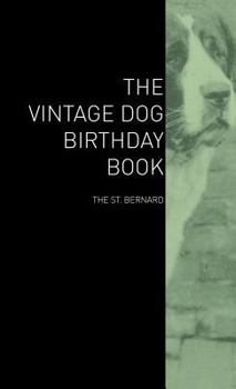 Hardcover The Vintage Dog Birthday Book - The St. Bernard Book
