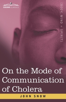 Paperback On the Mode of Communication of Cholera: An Essay by The Father of Modern Epidemiology Book