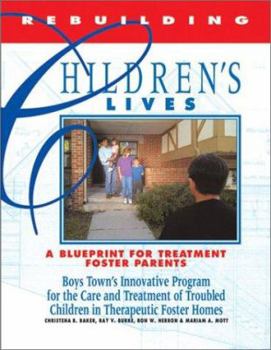 Paperback Rebuilding Children's Lives: A Blueprint for Treatment, Foster Parents Book