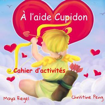 À l’aide Cupidon - Cahier d'activités