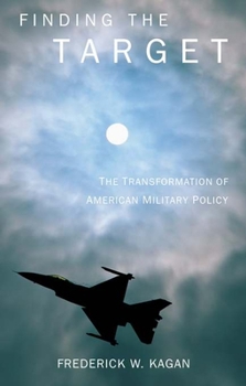 Paperback Finding the Target: The Transformation of American Military Policy Book