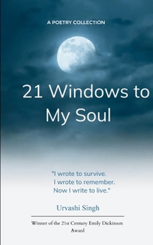 Paperback 21 Windows to My Soul - Each poem, a portal Book