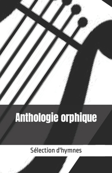 Paperback Anthologie orphique: Sélection d'hymnes [French] Book