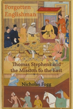 Paperback Forgotten Englishman: Thomas Stephens and the Mission to the East Book