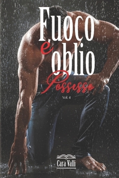 Paperback Fuoco e oblio: Possesso (Volume 4) [Italian] Book
