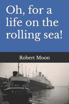 Paperback Oh, for a life on the rolling sea! Book