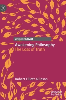 Hardcover Awakening Philosophy: The Loss of Truth Book