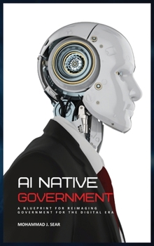 AI Native Government: A Blueprint for Reimaging Government for the Digital Era
