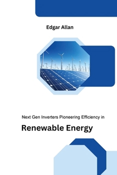 Paperback Next Gen Inverters Pioneering Efficiency in Renewable Energy Book