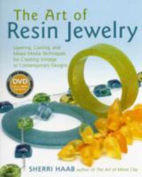 Paperback The Art of Resin Jewelry (Dvd Edition): Layering, Casting, and Mixed Media Techniques for Creating Vintage to Contemporary Designs Book