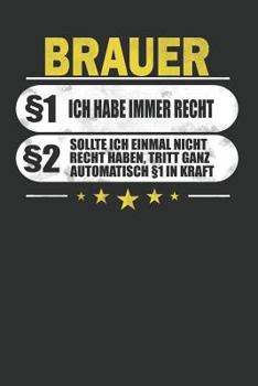 Paperback Brauer ?1 Ich Habe Immer Recht ?2 Sollte Ich Einmal Nicht Recht Haben, Tritt Ganz Automatisch ?1 in Kraft: Punktiertes Notizbuch Mit 120 Seiten Zum Fe [German] Book