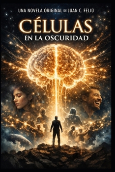 Células en la oscuridad (Spanish Edition)