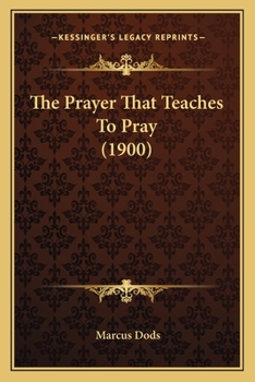 Paperback The Prayer That Teaches To Pray (1900) Book