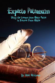 Paperback Expecto Patronum: Using the Lessons from Harry Potter to Recover From Abuse Book