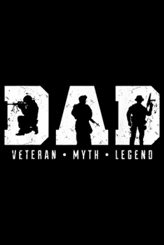Paperback Veteran Myth Legend: Dad Veterans Notebook -6 x 9 Blank Notebook, notebook journal, Dairy, 100 pages. Book
