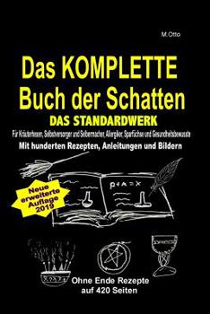 Paperback M.Otto Das KOMPLETTE Buch der Schatten! Das Standardwerk!: Für Kräuterhexen, Selbstversorger und Selbermacher, Allergiker, Sparfüchse und Gesundheitsb [German] Book