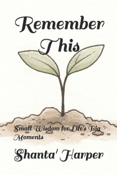 Paperback Remember This: Small Wisdom for Life's Big Moments Book
