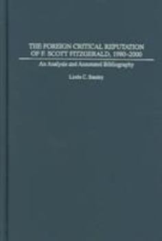 Hardcover The Foreign Critical Reputation of F. Scott Fitzgerald, 1980-2000: An Analysis and Annotated Bibliography Book