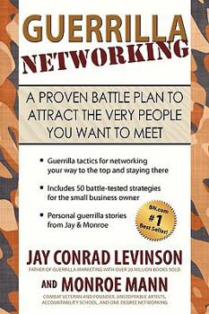 Paperback Guerrilla Networking: A Proven Battle Plan to Attract the Very People You Want to Meet Book