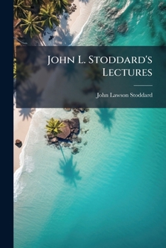 John L Stoddard's Lectures, Vol. 3