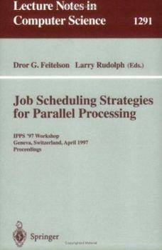 Paperback Job Scheduling Strategies for Parallel Processing: Ipps '97 Workshop, Geneva, Switzerland, April 5, 1997, Proceedings Book